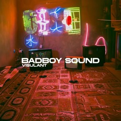 Visulant - Bad Boy Sound