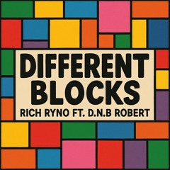 Diffrent Blocks (FT D.N.B Robert)