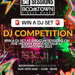 SHOGUN SESSIONS X BOOMTOWN DJ COMPETITION- FRIS BB