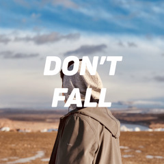 Don’t Fall