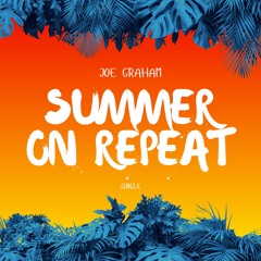 Joe Graham - Summer On Repeat (M3)