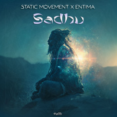 Static Movement & Entima - Sadhu [SOL MUSIC] Coming Soon!