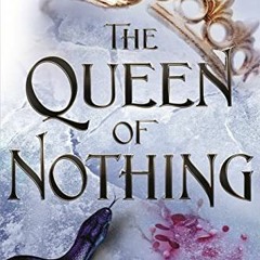 GET EBOOK EPUB KINDLE PDF The Queen of Nothing (The Folk of the Air, 3) by  Holly Black 📫