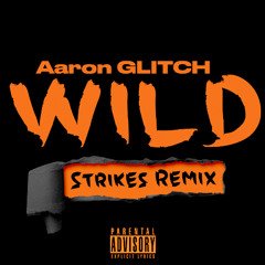 Wild (Strikes Remix)