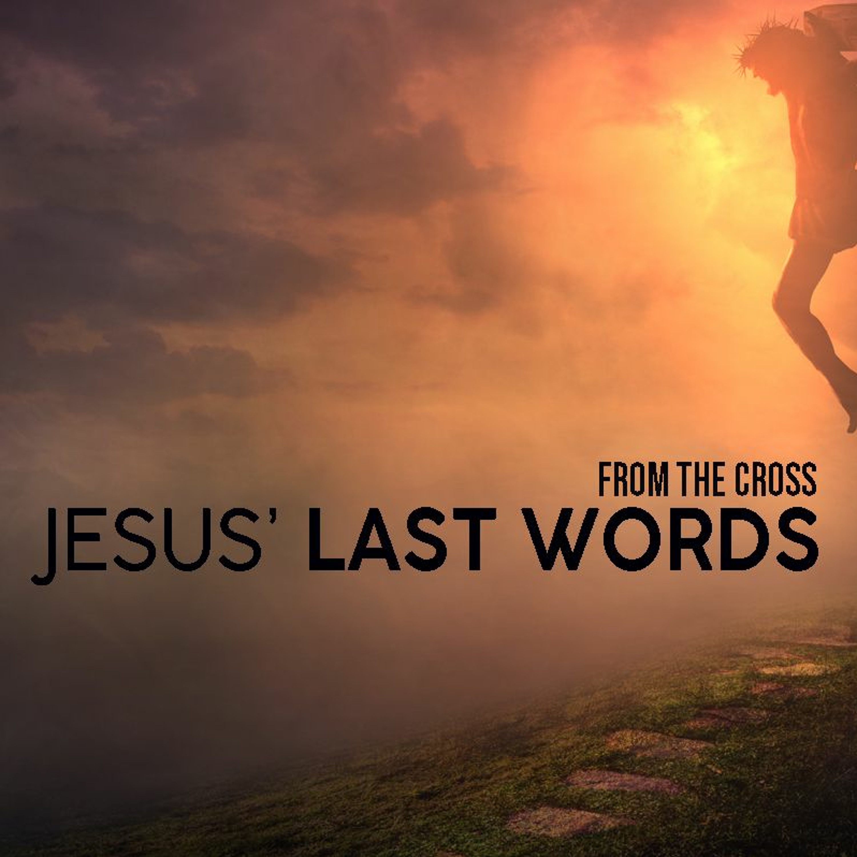 From the Cross - Jesus' Last Words - John 19: 26-27 episode artwork