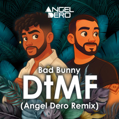 DtMF (Angel Dero Remix) -FREE DOWNLOAD-