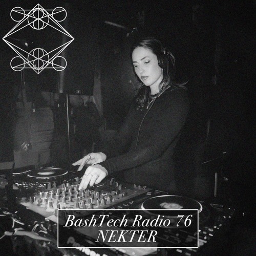 BashTech Radio 76 Nekter Guest Mix