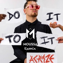 ACRAZE Feat. Cherish - Do It To It (Moussa Remix) (FREE DOWNLOAD VOCAL VERSION)