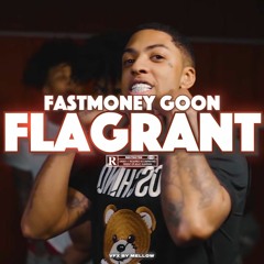 FastMoney Goon - Flagrant