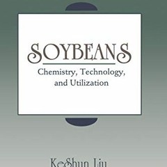 View EPUB KINDLE PDF EBOOK Soybeans: Chemistry, Technology, and Utilization by  KeShun Liu 💚