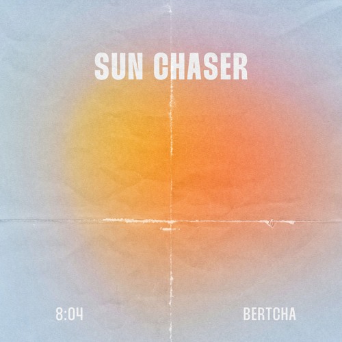 Sun Chaser - BERTCHA (Original Mix) Extended Mix