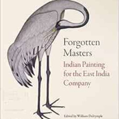 FREE KINDLE √ Forgotten Masters: Indian Painting for the East India Company by Willia