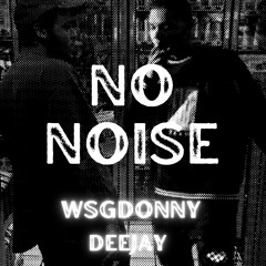 No Noise Ft. DEEJAY prod. by vasi