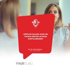 Güzellik salgını: Nasıl bu tuzağa düştük ve nasıl kurtulabiliriz?