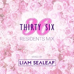 Thirty Six Wirral - Residents Mix (Mixed by Liam Sealeaf)