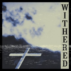 Withered