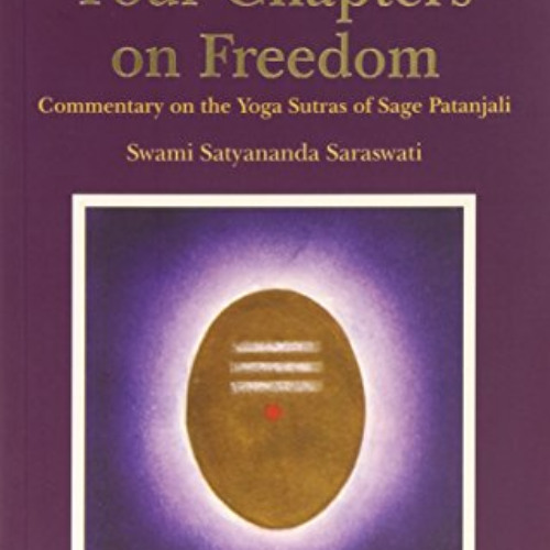 DOWNLOAD EPUB √ Four Chapters on Freedom: Commentary on the Yoga Sutras of Patanjali