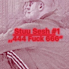Stu Sesh #1 ,,444 - 666“