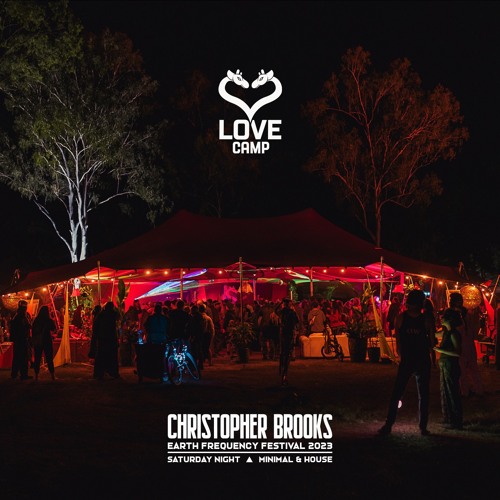 Christopher Brooks @ Love Camp | Earth Frequency Festival 2023 (Sat Night Closing)