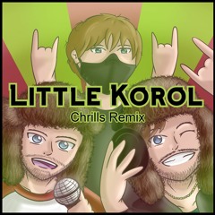 GFA - Little Korol (Chrills Remix)