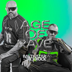Balthazar & JackRock - Age Of Rave [FREE DOWNLOAD]