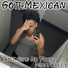 Can’t Give No Fucks prod. Wully