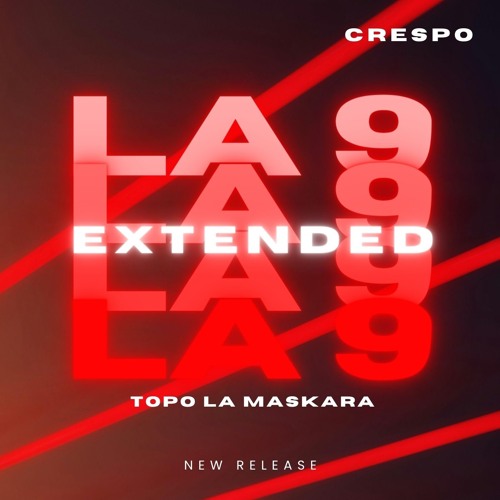 Topo La Maskara - LA 9 (CRESPO Extended) [Copyright filter]