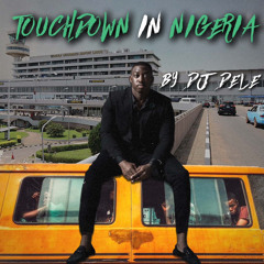 Touchdown in Nigeria - 2022 Afrobeats
