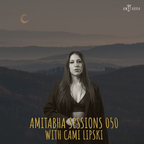 AMITABHA SESSIONS 050 with Cami Lipski