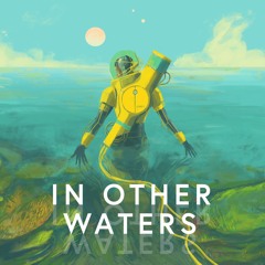 The Last Artificer (In Other Waters OST)