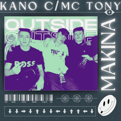 Kano c - mc tony (outside makina)