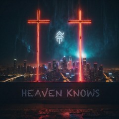 Heaven Knows