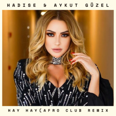 Hadise & Aykut Güzel - Hay Hay (Afro Club Remix)