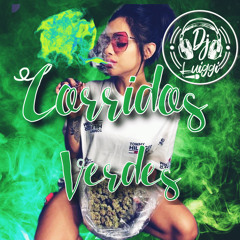 Corridos 😈Verdes 🔥🚬💨 by Djaay Luiggi