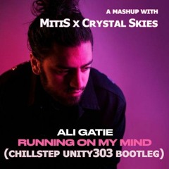 💜[ChillStep] Ali Gatie - Running On My Mind (unity303 bootleg mashup remix)