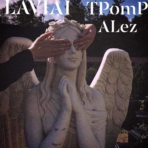 LAVIAI - TPomP x Alez Mashup