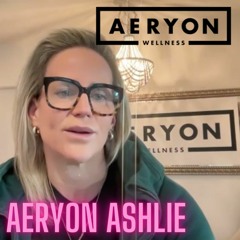 Aeryon Ashlie (Health & Wellness expert, CHN / CBT) - THE FULL 35 MIN CONVO
