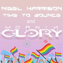Mornin' Glory - Time To Bounce Vol.32 🏳️‍🌈