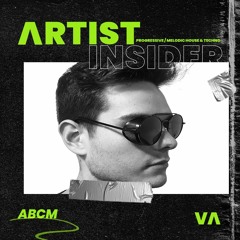 014 Artist Insider- ABCM | Progressive Melodic House & Techno