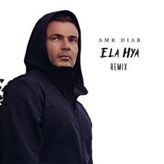 Ela Hya - Amr diab / Bahgatmusic_ Remix