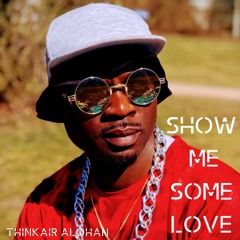 SHOW ME SOME LOVE