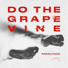 Farah Farz - Do the Grapevine (Original Mix)