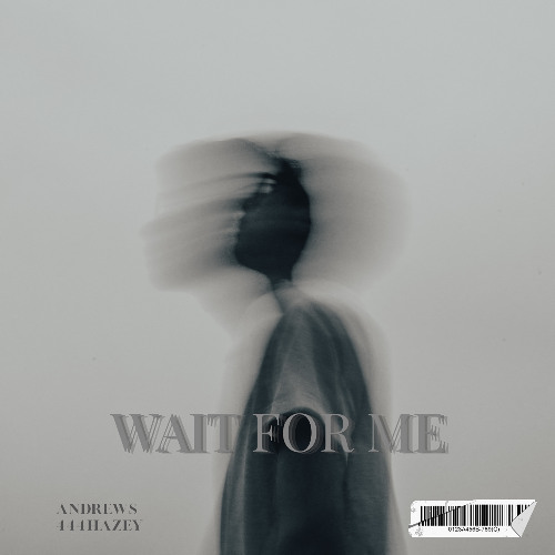 Andrews, 44Hazey - Wait For Me