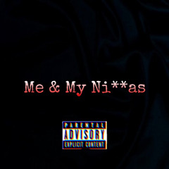 Me & My Niggas ft. Lil Tune (Prod. KiD SOUND)