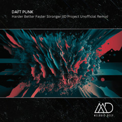 FREE DOWNLOAD: Daft Punk - Harder Better Faster Stronger (ID Project Unofficial Remix)