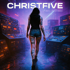 CHRISTFIVE - Far Away