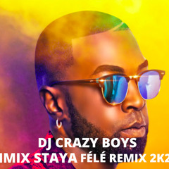Dimix Staya- Félé Remix 2k22 Dj Crazy Boys
