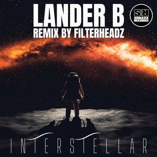 Lander B - INTERSTELLAR (REMIX BY FILTERHEADZ)