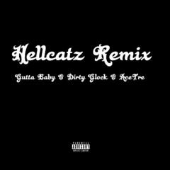 Hellcatz remix (Gutta baby, dirty Glock)