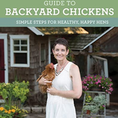 ACCESS PDF 💓 The Chicken Chick's Guide to Backyard Chickens: Simple Steps for Health